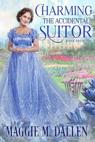 Charming the Accidental Suitor (Charmed By Chance Book 4)