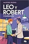 Leo y Robert. A medianoche