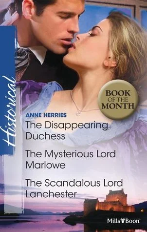 The Disappearing Duchess / The Mysterious Lord Marlowe / The Scandalous Lord Lanchester