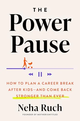 The Power Pause: How to Plan a Career Break After Kids—and Come Back Stronger Than Ever