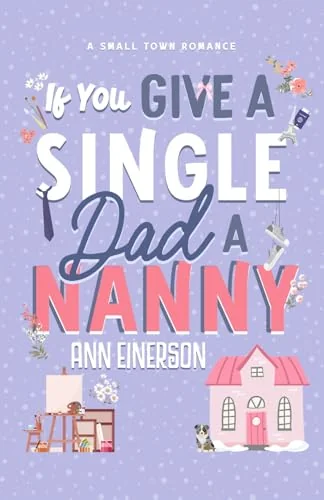 If You Give a Single Dad a Nanny