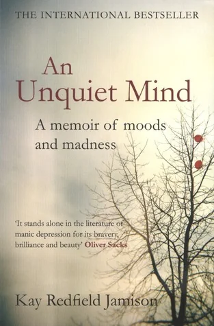 An Unquiet Mind: A memoir of moods and madness