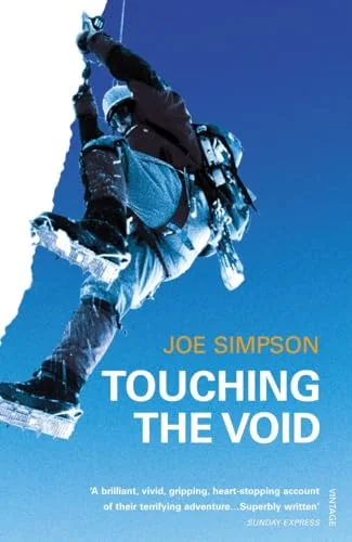 Touching the Void: The Harrowing First-Person Account of One Man's Miraculous Survival