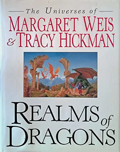 Realms of Dragons: The Universes of Margaret Weis and Tracy Hickman