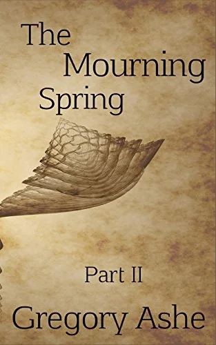 The Mourning Spring: Part II
