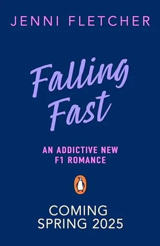 Falling Fast: An addictive Formula 1 romance