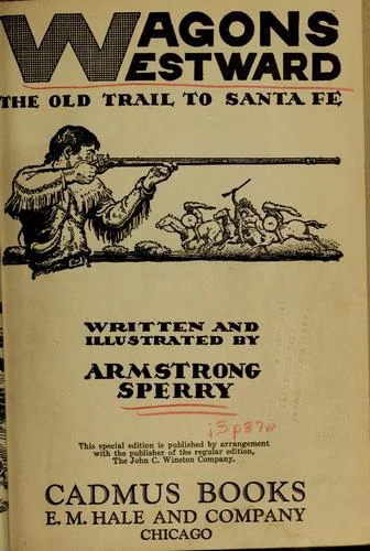 Wagons Westward: The Old Trail to Santa Fe