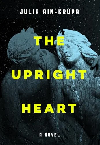 The Upright Heart: A Novel