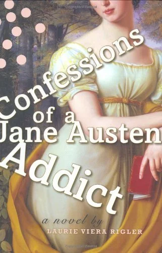 Confessions of a Jane Austen addict