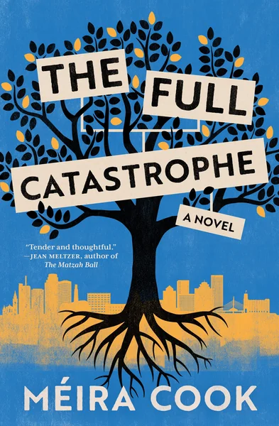 The Full Catastrophe: A Novel