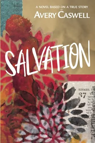 Salvation: A Novel Based on a True Story