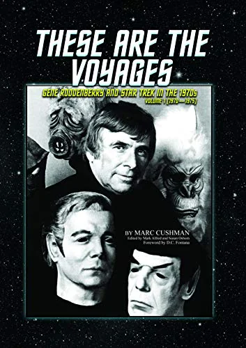 These Are the Voyages: Gene Roddenberry and Star Trek in the 1970s, Volume 1
