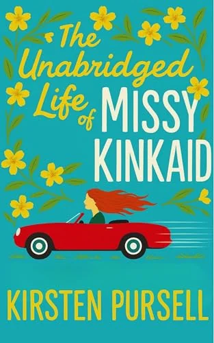 The Unabridged Life of Missy Kinkaid
