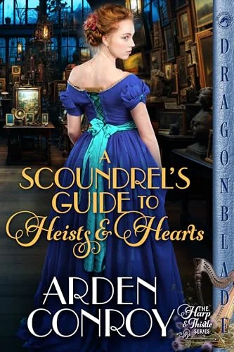 A Scoundrel’s Guide to Heists and Hearts