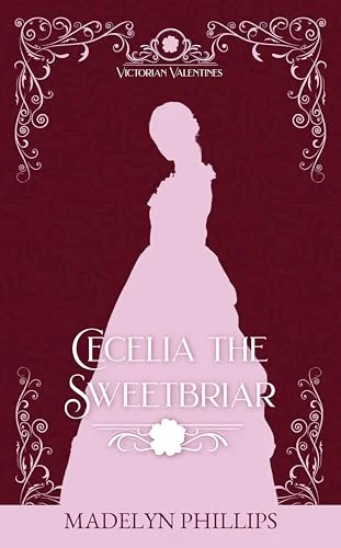Cecilia the Sweetbriar: Victorian Valentines