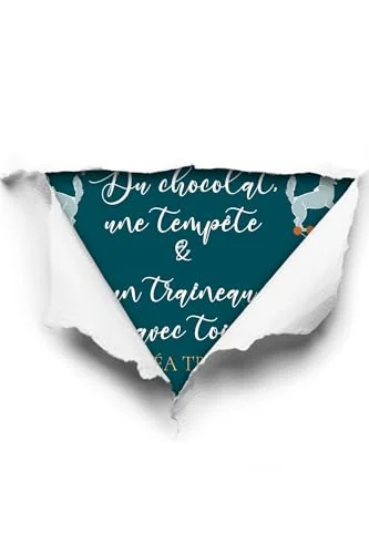 Du chocolat, une tempête et un traîneau avec toi