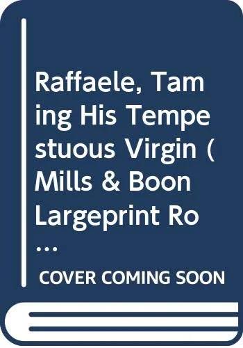 Raffaele, Taming His Tempestuous Virgin