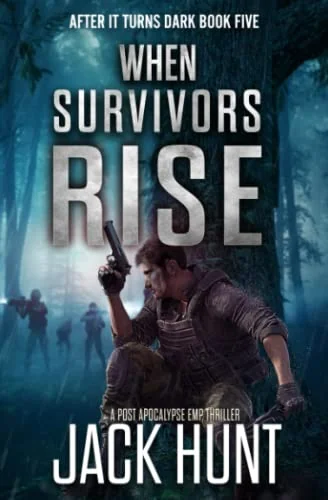 When Survivors Rise: A Post Apocalypse EMP Thriller