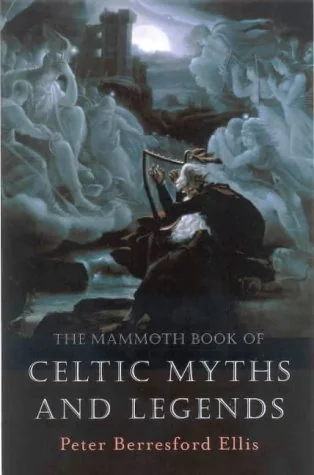 The Mammoth Book Of Celtic Myths And Legends