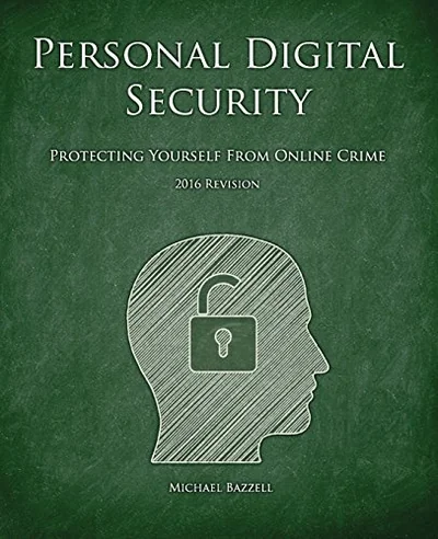 Personal Digital Security: Protecting Yourself from Online Crime