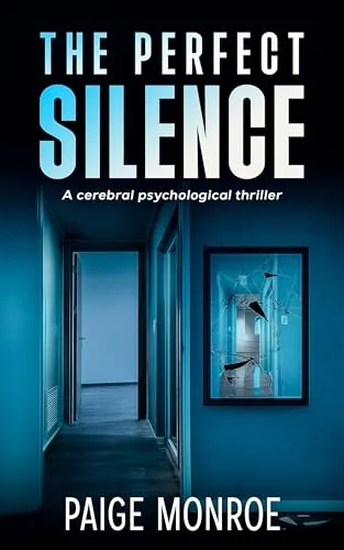 The Perfect Silence: A Cerebral Psychological Thriller (The Elena Drake Series Book 2)