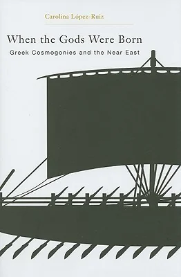 When the Gods Were Born: Greek Cosmogonies and the Near East