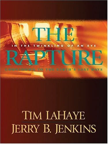 The Rapture: In the Twinkling of an Eye: Countdown to the Earth's Last Days