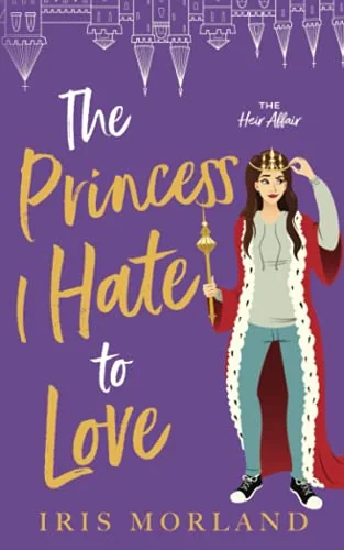 The Princess I Hate to Love