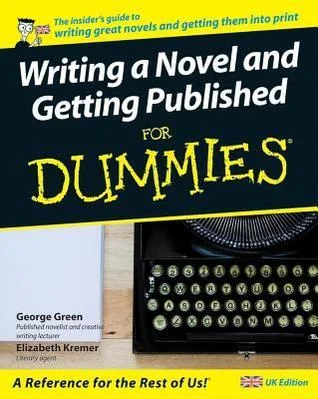 Writing a Novel and Getting Published for Dummies