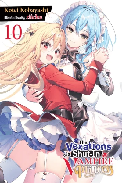The Vexations of a Shut-In Vampire Princess, Vol. 10