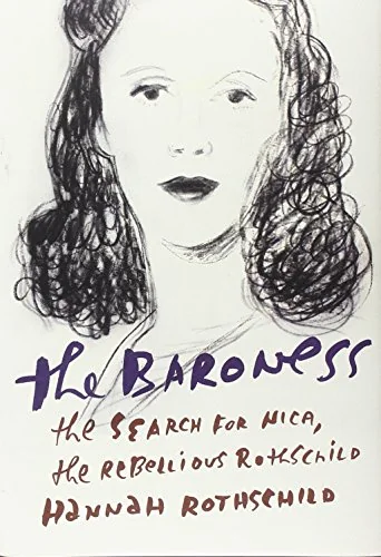 The Baroness: The Search for Nica, the Rebellious Rothschild