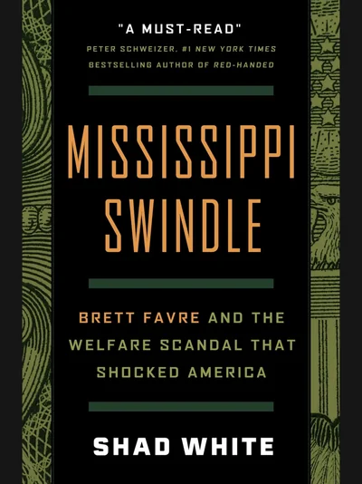 Mississippi Swindle: Brett Favre and the Welfare Scandal that Shocked America