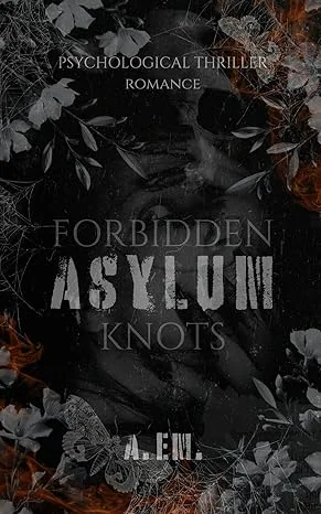 Forbidden Knots: Asylum (Shadow Duet Book 2)
