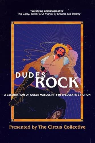 Dudes Rock: A Celebration of Queer Masculinity in Speculative Fiction