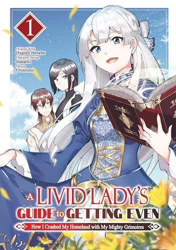 A Livid Lady's Guide to Getting Even: How I Crushed My Homeland with My Mighty Grimoires Volume 1