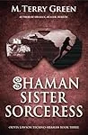 Shaman, Sister, Sorceress