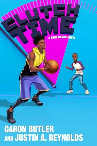 Clutch Time: A Shot Clock Novel – A Middle Grade Basketball Novel About a Top Player Proving He's the Best When His Father Returns