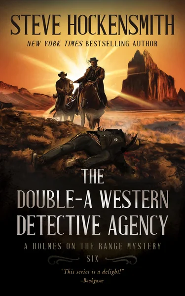The Double-A Western Detective Agency: A Holmes on the Range Mystery