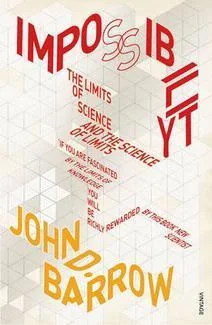 Impossibility: The Limits of Science and the Science of Limits