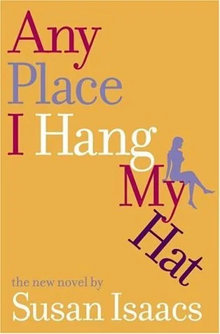 Any Place I Hang My Hat : A Novel