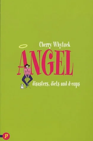 Angel : Disasters, Diets and D-Cups