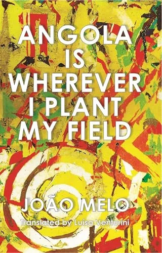 Angola is Wherever I Plant My Field