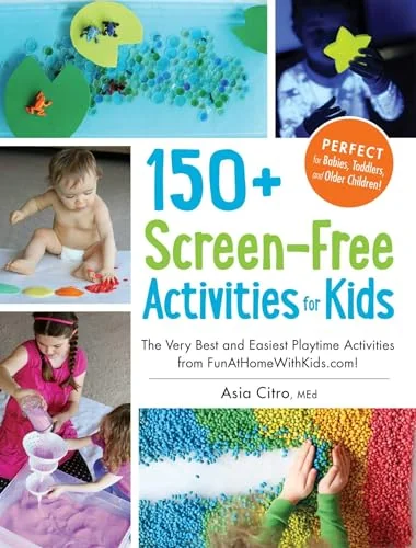 150+ Screen-Free Activities for Kids: The Very Best and Easiest Playtime Activities from FunAtHomeWithKids.com!
