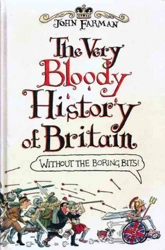 The Very Bloody History Of Britain