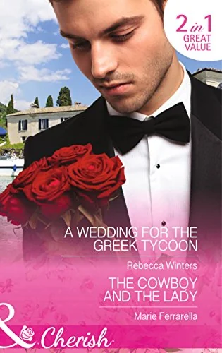 A Wedding for the Greek Tycoon / The Cowboy and the Lady