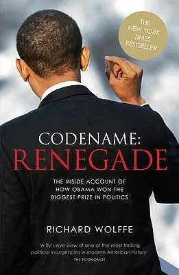 Renegade: The Making of a President