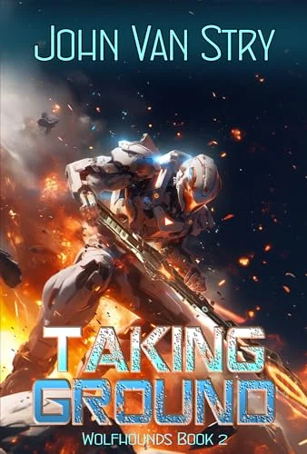 Taking Ground: Wolfhounds - Book Two