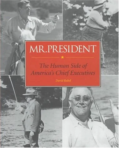 Mr. President: The Human Side of America's Chief Executives