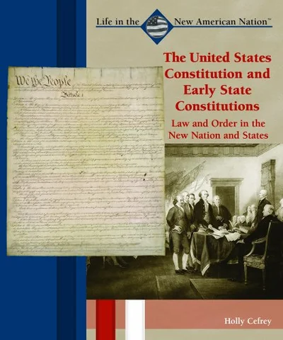 The United States Constitution and Early State Constitutions: Law and Order in the New Nation and States