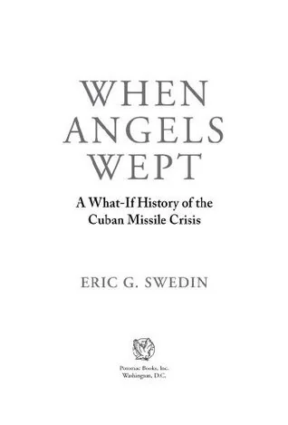 When Angels Wept: A What-If History of the Cuban Missile Crisis